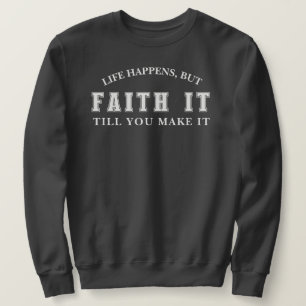 Moletom A Vida Acontece Mas Fé Até Você Fazer T-Shirt