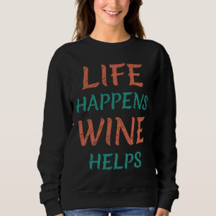Moletom A Vida Acontece Vinho Ajuda Vinho 1