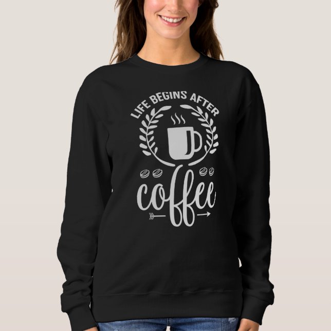 Moletom A Vida Começa Após O Café (Frente)