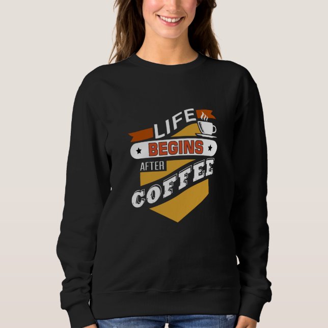 Moletom A Vida Começa Após O Café (Frente)