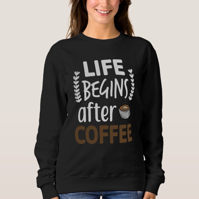 Moletom A Vida Começa Depois do Café com Cafeína Espresso  (Frente)