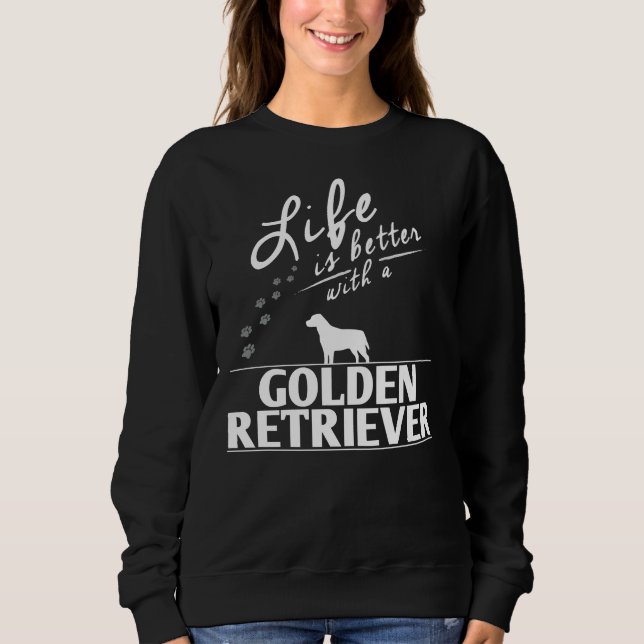 Moletom A Vida De Retriever Engraçada De Ouros É Melhor Co (Frente)
