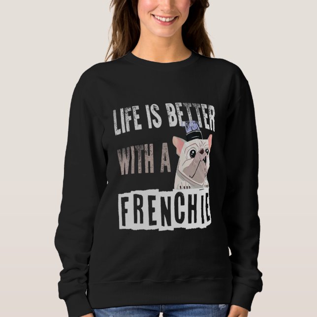 Moletom A Vida Do Bulldog Francês É Melhor Com Um Francês (Frente)