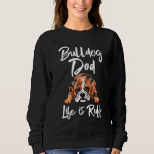 Moletom A Vida Do Pai Do Buldogue É Ruff S British Dog Lov
