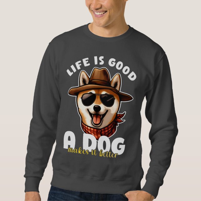 Moletom A Vida É Boa, Um Cachorro a Torna Melhor Presente  (Frente)