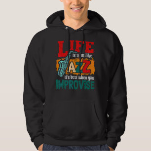 Moletom A Vida É Como O Jazz Melhor Ao Melhorar A Saxofoni