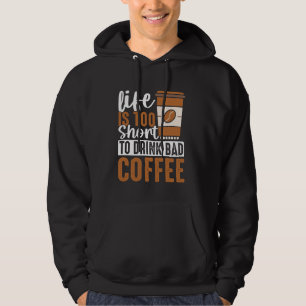 Moletom A Vida É Curta Demais para Beber Café Ruim - Café 