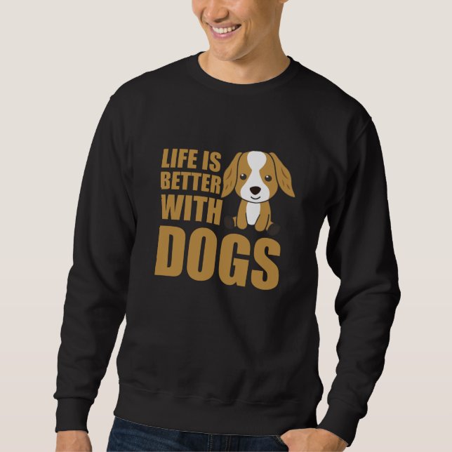Moletom A Vida É Melhor Com Cães Cachorros Cachorros Cacho (Frente)