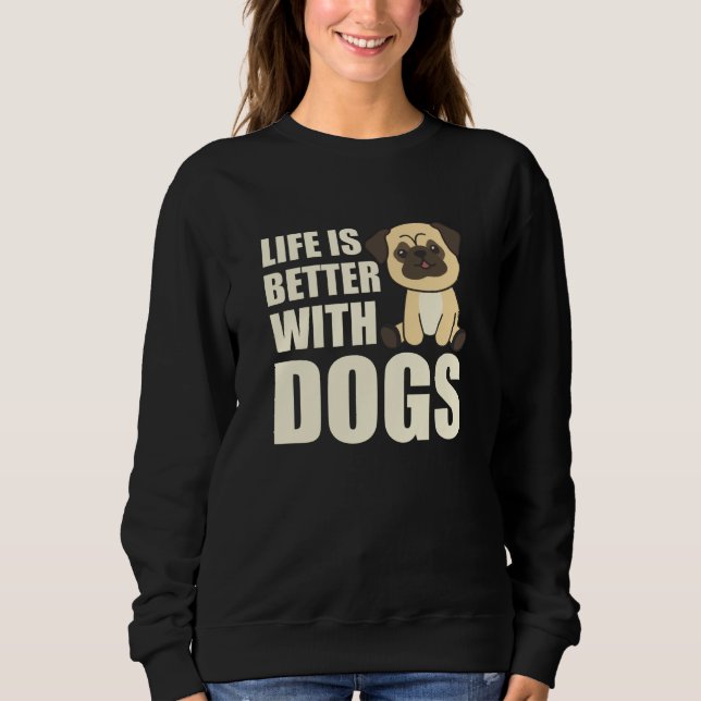 Moletom A Vida É Melhor Com Cães Doce Cachorro Marrom (Frente)