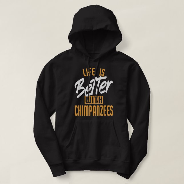 Moletom A Vida É Melhor Com Os Chimpanzés (Frente do Design)