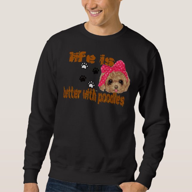 Moletom a vida é melhor com poodles (Frente)