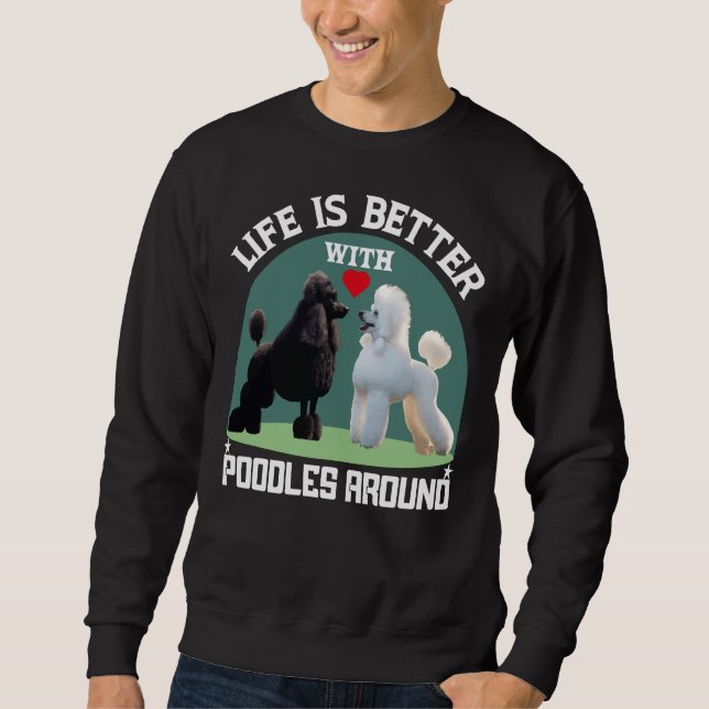 Moletom A Vida É Melhor Com Poodles Em Torno De Presentes (Frente)