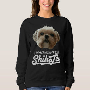 Moletom A Vida É Melhor Com Shih Tzu