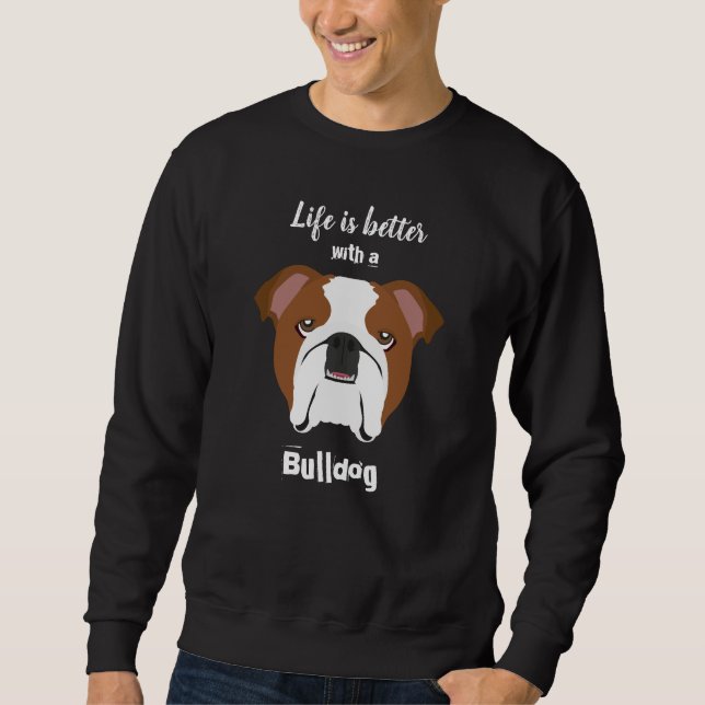 Moletom A vida é melhor com um Buldogue (Frente)