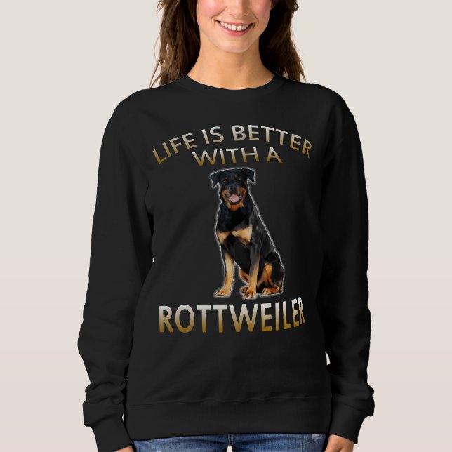 Moletom A Vida É Melhor Com Um Cão Rottweiler (Frente)