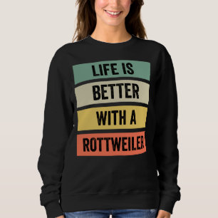 Moletom A Vida É Melhor Com Um Clássico Rottweiler
