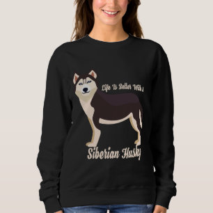 Moletom A Vida É Melhor Com Um Husky Siberiano