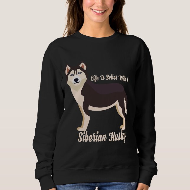 Moletom A Vida É Melhor Com Um Husky Siberiano (Frente)