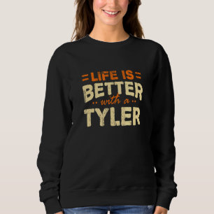 Moletom A Vida É Melhor Com Um Nome De Tyler Personalizado