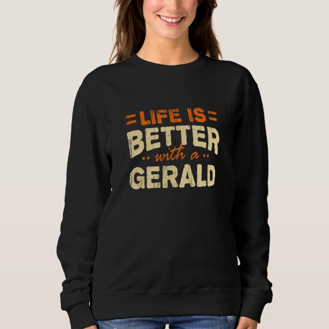 Moletom A Vida É Melhor Com Um Nome Gerald Personalizado N (Frente)