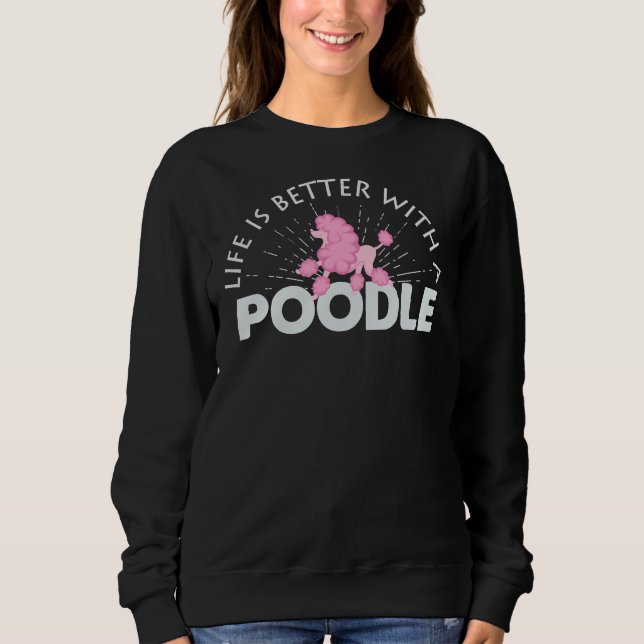 Moletom A vida é melhor com um poodle (Frente)