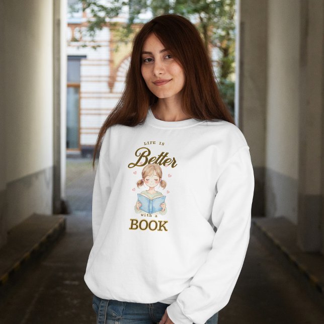 Moletom A vida é melhor com uma camisola de livro (Criador carregado)