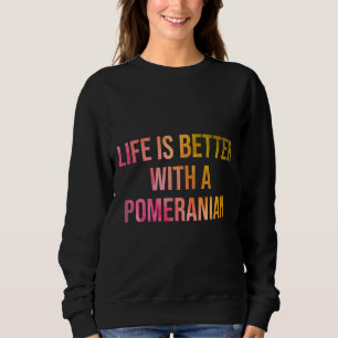 Moletom A Vida É Melhor Com Uma Citação Pomeraniana 38