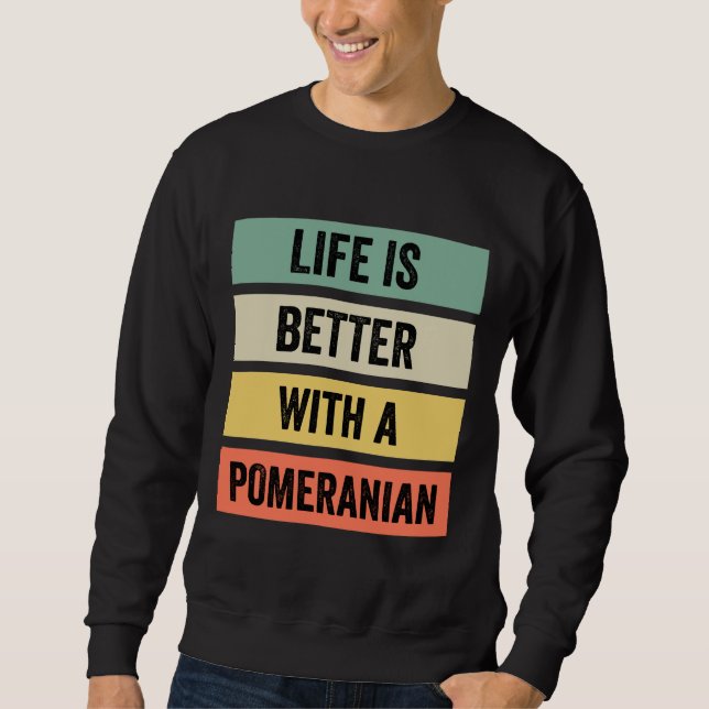 Moletom A Vida É Melhor Com Uma Pomerânia 125 (Frente)