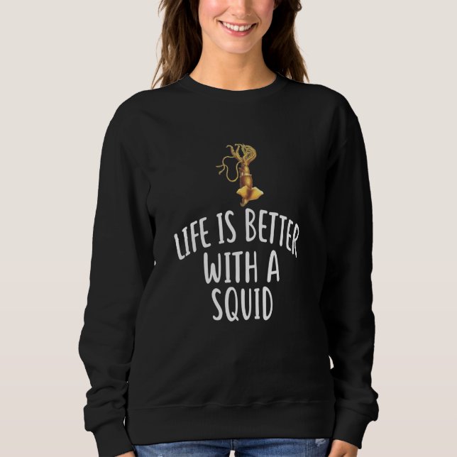 Moletom A Vida É Melhor Com Uma SQUIDRA SQUID Engraçada De (Frente)
