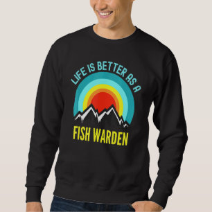 Moletom A Vida É Melhor Como Um Guarda De Peixes