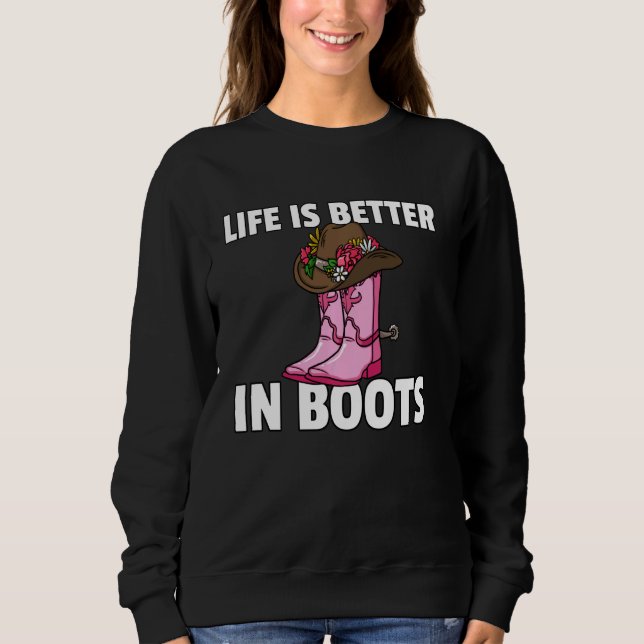 Moletom A Vida É Melhor Em Boots Cowgirl Boots (Frente)
