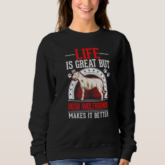 Moletom A Vida É Ótima Mas Irish Wolfhounds A Torna Melhor