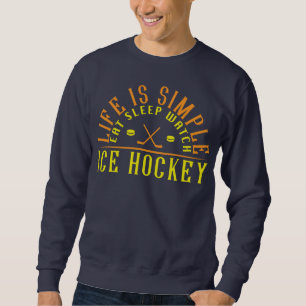 Moletom A Vida É Simples Comer Dormir Assistindo Hockey