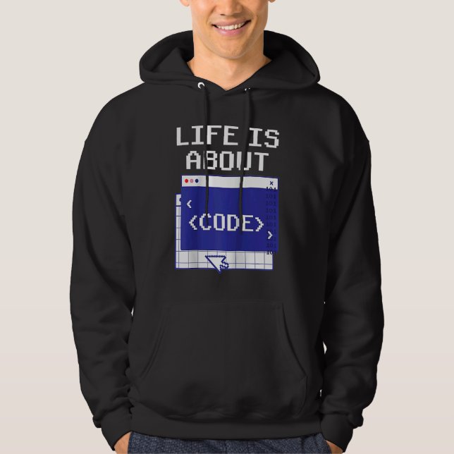 Moletom A Vida É Sobre Citações de Código Programador Codi (Frente)