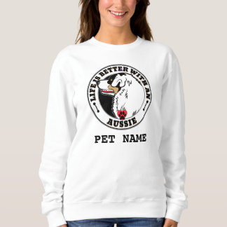 Moletom A Vida Personalizada Aussie É Melhor Com Um Aussie