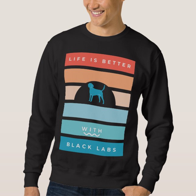 Moletom A Vida Retroativa do Labrador Negro É Melhor (Frente)