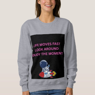 Moletom A Vida se Move Muito Rápido Olhe ao Redor Aproveit
