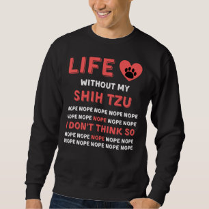 Moletom A Vida Sem O Meu Cachorro Shih Tzu Não Penso Assim