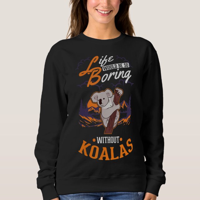 Moletom A vida seria tão chata sem Koalas 1 (Frente)