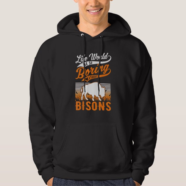 Moletom A Vida Seria Tão Chata Sem Os Bisons Buffalo 1 (Frente)