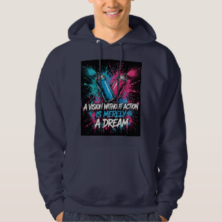 Moletom A Vision Without Action Is Merely A Dream Spray Ca