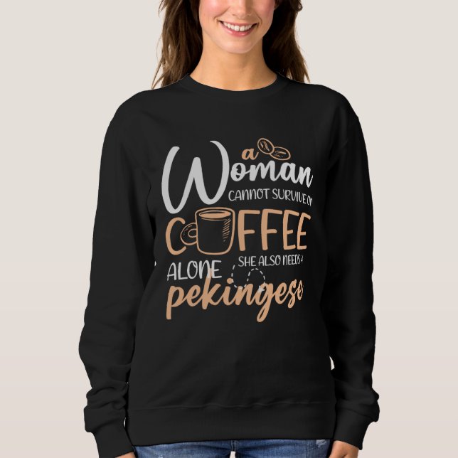 Moletom A Woman Can t Survive On Coffee Alone She Needs A  (Frente)