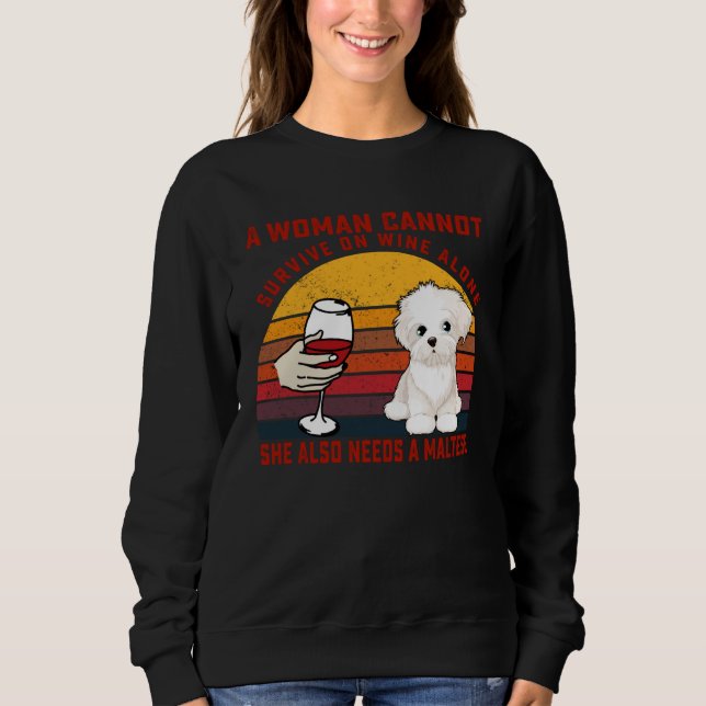 Moletom A Woman Cannot Survive On Wine Alone Maltese Dog (Frente)