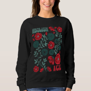 Moletom Abolição do ICE Ativismo Floral – Protesto pelos D