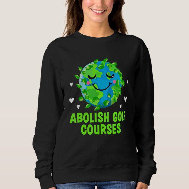 Moletom Abolish Golf Courses Ecology Trees Ecosystem Woods (Frente)