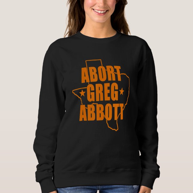 Moletom Abortar Greg Abbott Apoiar Feminismo Direitos das  (Frente)