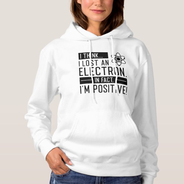 Moletom Acho que perdi um eletrão, na verdade sou positivo (Frente)