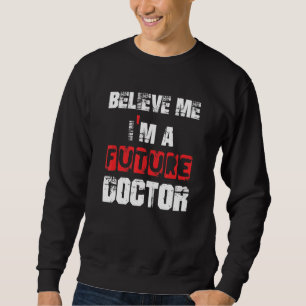 Moletom Acreditem que sou um futuro Doutor Graduação Te