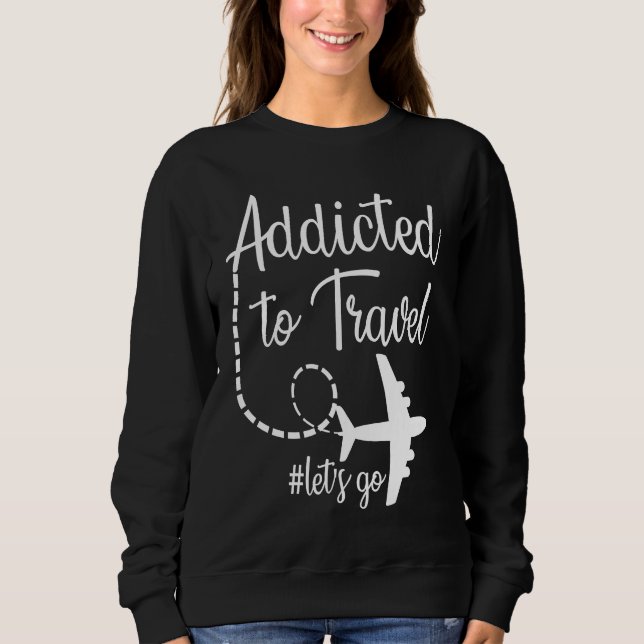 Moletom Addicted to Travel Let's Go inspirational Travel M (Frente)