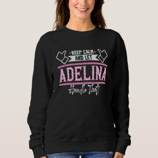 Moletom Adelina Keep Calm and let Adelina Handle that